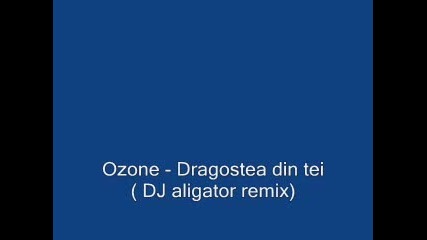 Ozone - Dragostea Din Tei ( Dj Aligator )