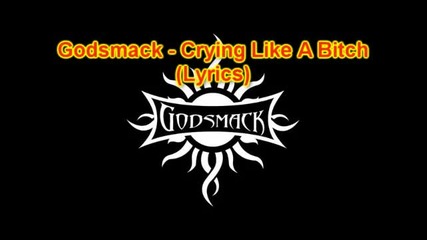Godsmack - Crying Like A Bitch(lyrics)