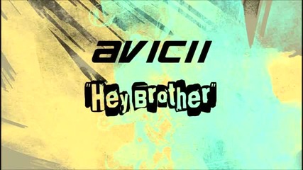 Бг Превод!!! •2013• Avicii - Hey Brother