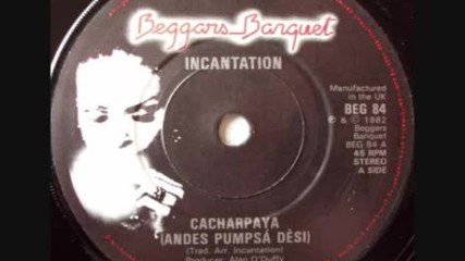 Incantation - Cacharpaya( Andes Pumpsa Desi )1982