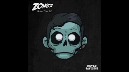 Zomboy - Game Time