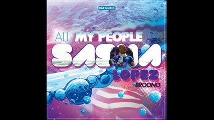 Sasha Lopez, Andrea and Broono - All My People
