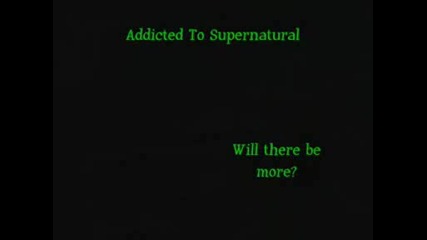You Know Your Addicted To Supernatural When...