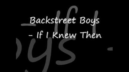 Backstreet Boys - If I Knew Then [ New 2009 ]