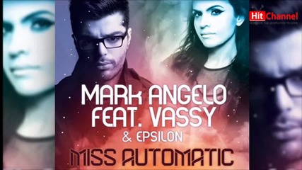Mark Angelo & Vassy & Epsilon - Miss Automatic