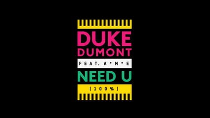 *2013* Duke Dumont ft. Ame - Need U 100% ( Dubrocca remix )