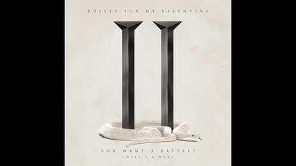 Bullet For My Valentine - You Want a Battle (2015)