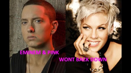 Eminem & Pink - Wont Back Down
