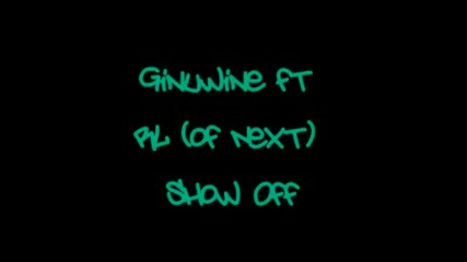 Ginuwine ft Rl of Next - Show Off