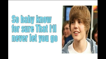 Justin Bieber - Never Let You Go {lyrics}
