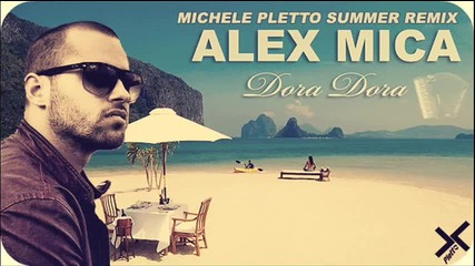 Alex Mica - Dora Dora (michele Pletto Summer remix 2013 )