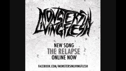 Monsters In Living Flesh - The Relapse