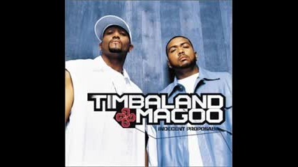 Timbaland & Magoo - Don't Make Me Take It There