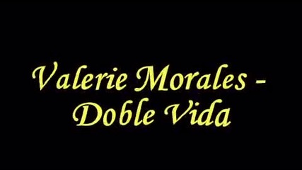Valerie Morales - Doble vida