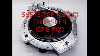 System of a Down - Chop Suey (dnb Mix) 