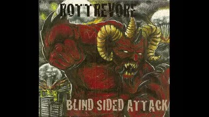 Rottrevore - Blind Sided Attack