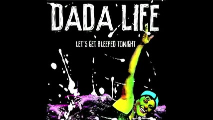 Dada Life - Let s Get Bleeped Tonight( Tiesto Remix) 