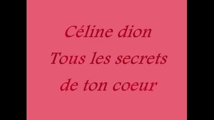Celine Dion - Tous les secrets de ton coeur/превод