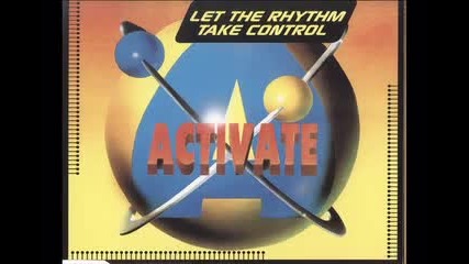 Activate - Let The Rhythm Take Control