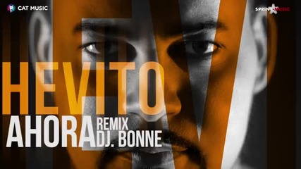 Hevito - Ahora ( Dj Bonne Remix )