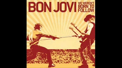 Bon Jovi - We Werent Born To Follow (new single)