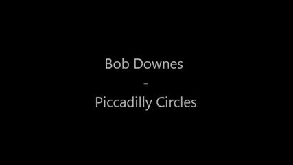 Bob Downes' Open Music - Piccadilly Circles