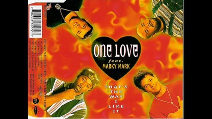 One Love Feat. Marky Mark - That's The Way I like It (radio Edit