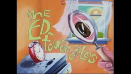 Ed, Edd n Eddy -the Ed-touchables