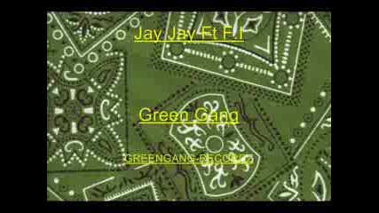 Jay Jay Ft. F.i - Green Gang
