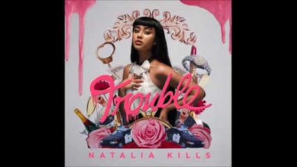 Страхотен! Natalia Kills - Trouble (full album) H D