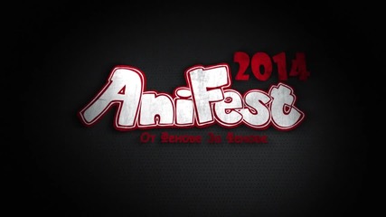 Очаквайте Anifest 2014 - 30 август - гр. Варна