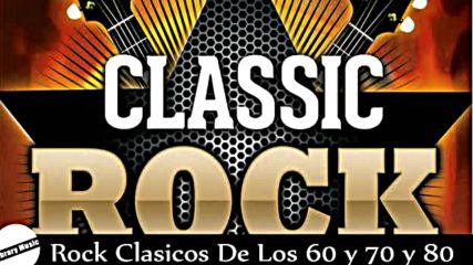 Rock Clasicos en Ingles de los 60 y 70 y 80 - Canciones De Rock Clasico