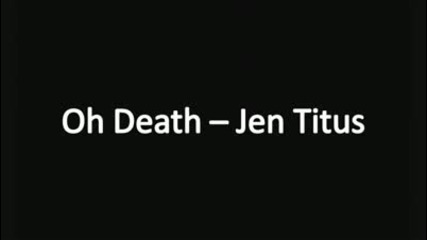 Oh Death - Jen Titus
