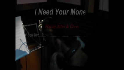 Видео Премиера Flame John & Chris - I Need Your Money