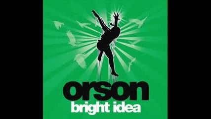 Orson - Bright Idea