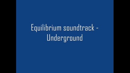 Equilibrium soundtrack - Underground