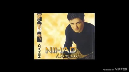 Nihad Alibegovic - Gdje je moja ljepotica - (Audio 2004)