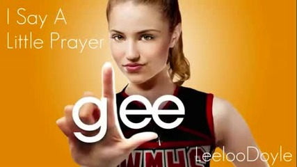 Glee Cast - I Say A Little Prayer 