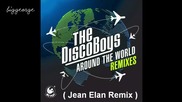 The Disco Boys - Around The World ( Jean Elan Remix ) [high quality]