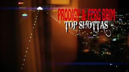 *new* Prodigy & Ferg Brim - Top Shottas