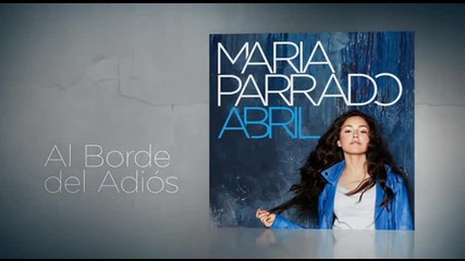 María Parrado - Al Borde Del Adiós
