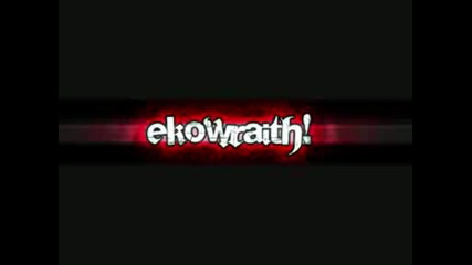 Ekowraith Ft. Kyrandian - Im Just A Dj (ekos Bootleg Mix)