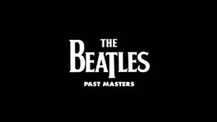 The Beatles - Past Masters Vols.1&2 [full Album]