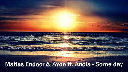 Превод! Matias Endoor & Ayon ft. Andia - Some day