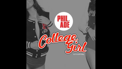 Phil Ade - College Girl