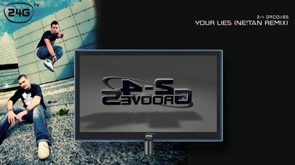 2-4 Grooves - Your Lies (ne!tan Remix)