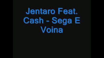 Jentaro Feat. Cash - Sega E Voina Vbox7