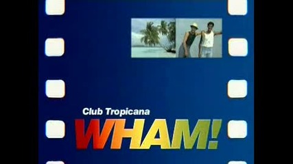Wham!~`club Tropicana