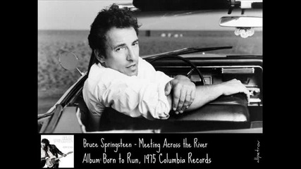 Bruce Springsteen - Meeting Across The River