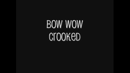 Bow Wow - Crooked New 2009